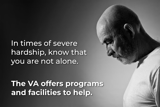 The VA offers programs and facilities to help vets going through hardships.