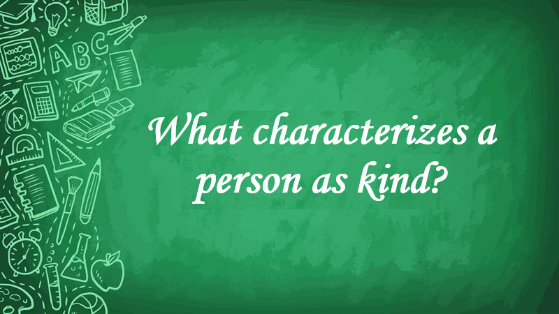 What Characterizes a Person as Kind?