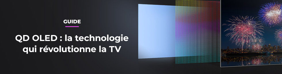 QD OLED: the technology that is revolutionizing TVs