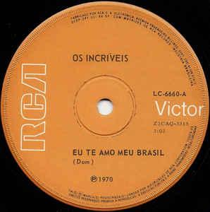 Os Incríveis - Eu Te Amo Meu Brasil (1970, Orange Label, Vinyl) | Discogs