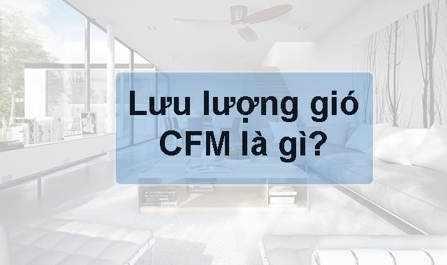 đơn vị cfm là gì