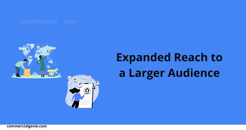Expanded Reach to a Larger Audience