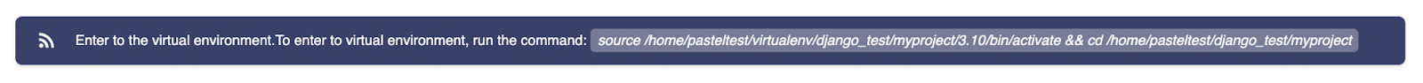Bar in cPanel prompting to enter the virtual environment with the command provided: 'source /home/pasteltest/virtualenv/django_test/myproject/3.10/bin/activate && cd /home/pasteltest/django_test/myproject'.