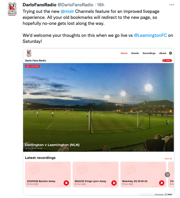 Screenshot of a tweet by Darlo Fans Radio. It has an image of their channel with the text: "Trying out the new @mixlr Channels feature for an improved livepage experience. All your old bookmarks will redirect to the new page, so hopefully no-one gets lost along the way. We'd welcome your thoughts on this when we go live vs @LeamingtonFC on Saturday!" 