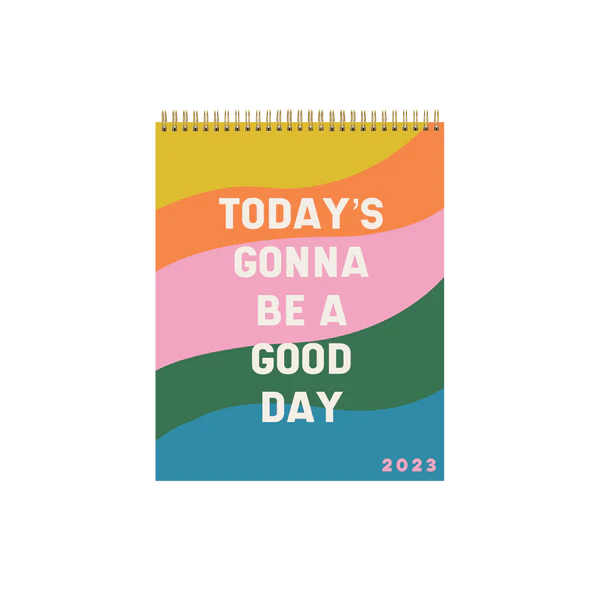 Calendar with rainbow stripes and it reads "today's gonna be a good day"