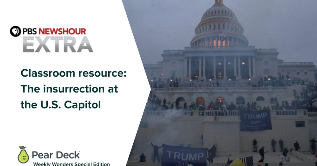 Copy of PBS NewsHour Extra - Classroom resource: The insurrection at the U.S. Capitol