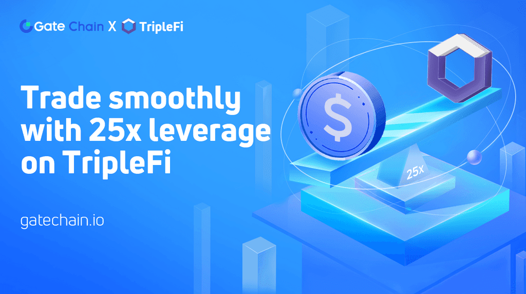TripleFi，DEX Derivatif yang Mendukung Leverage 25x，Sekarang tersedia di GateChain