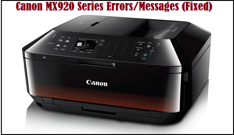 D:\WEBSITE CONTENT\Canon'\blog\pic\Troubleshooting Canon MX920 Series message errors.png