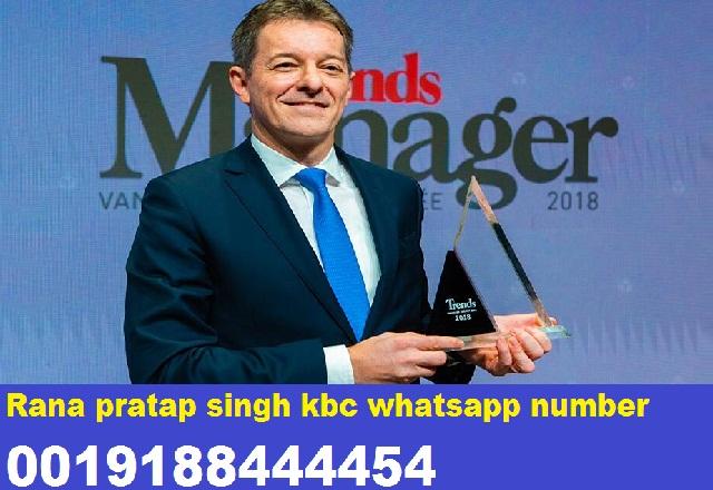 Rana pratap singh kbc whatsapp number 0019188444454