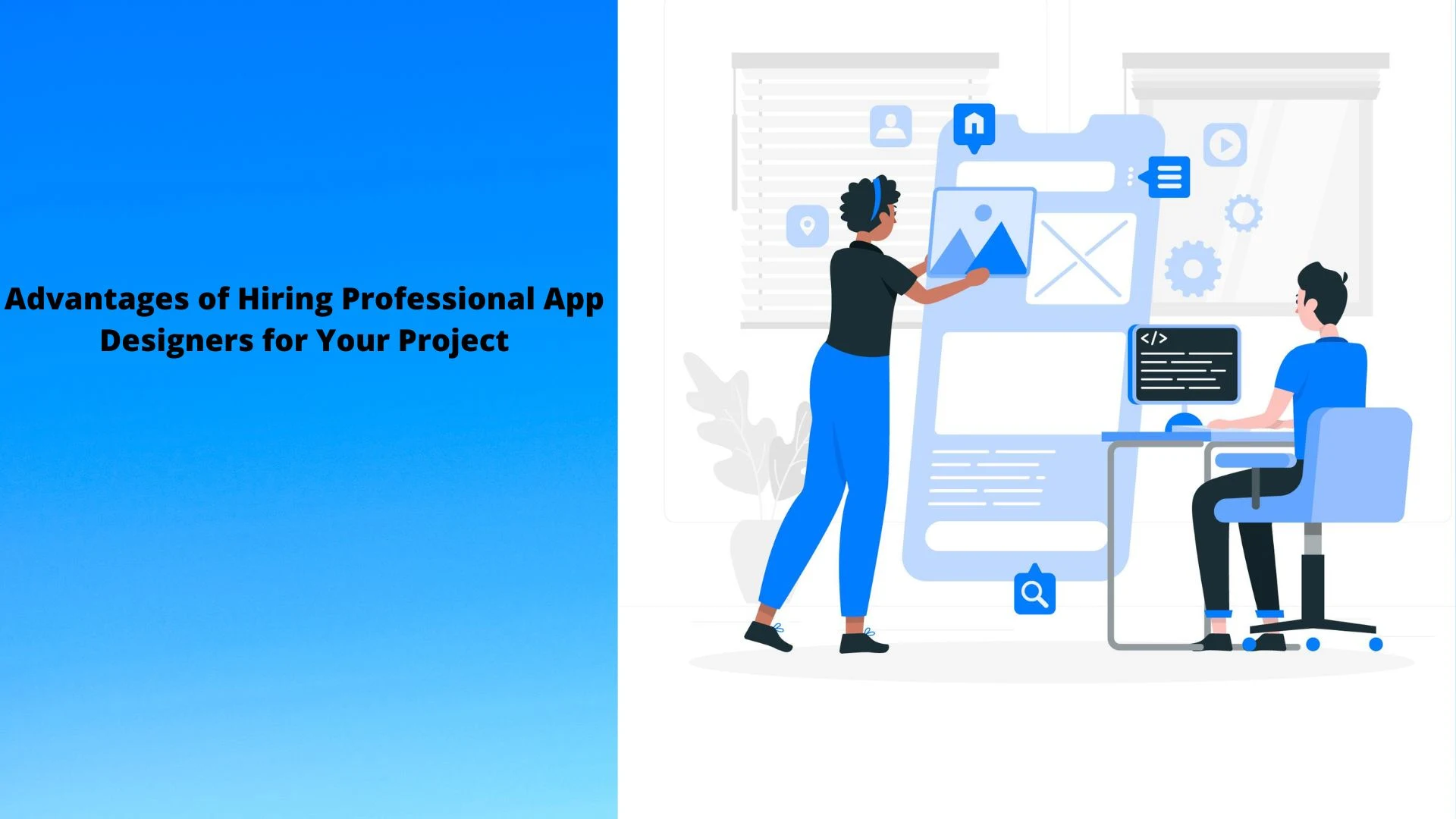 Advantages of Hiring Professional App Designers for Your Project