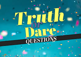 250 Truth or Dare Questions—Best Truth or Dare Questions