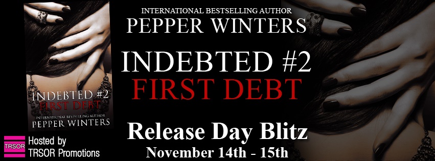 Release Day Blitz: First Debt by Pepper Winters + Giveaway (INT’L)
