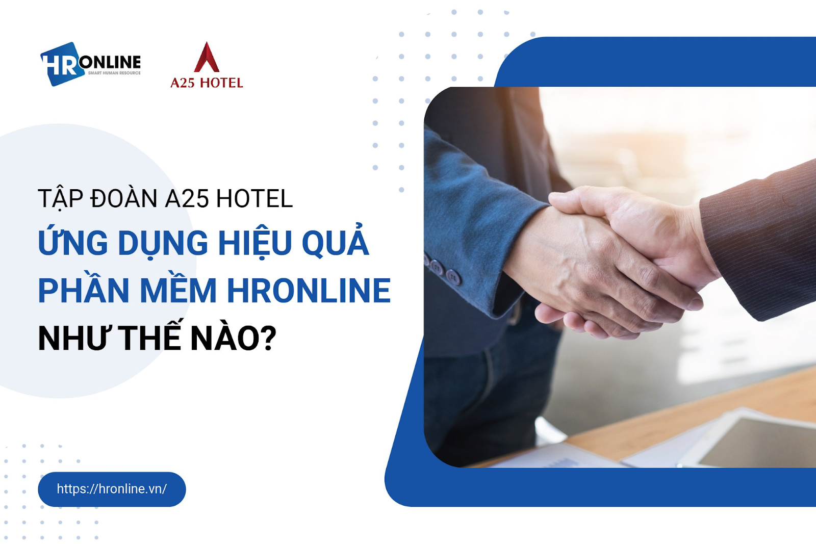 Tập đoàn A25 Hotel ứng dụng hiệu quả phần mềm HrOnline như thế nào?