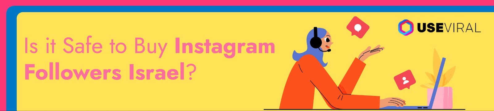 Is it Safe to Buy Instagram Followers Israel?