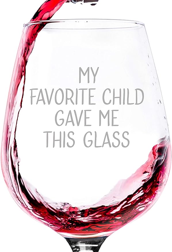 my favorite child gave me this glass