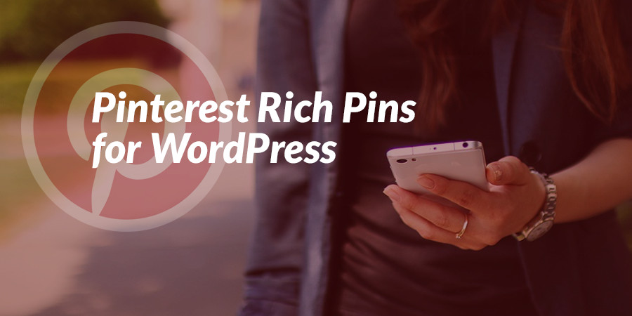 Como configurar Rich Pins do Pinterest para o seu site WordPress