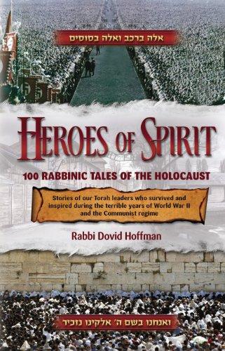 Heroes of Spirit: 100 Rabbinic Tales of the Holocaust by [Rabbi David Hoffman]