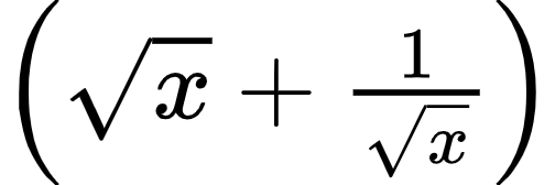 {"code":"$\\left({\\sqrt[]{x}}+\\frac{1}{{\\sqrt[]{x}}}\\right)$","font":{"color":"#000000","size":10,"family":"Arial"},"id":"12-1","type":"$","ts":1599912101902,"cs":"msJQWPpjG7gKV0JNr8Wg4A==","size":{"width":84,"height":28}}