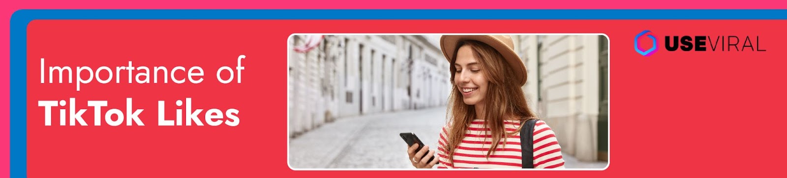 Importance of TikTok likes