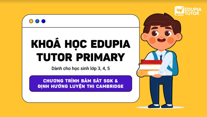 Chương trình Gia sư tiếng Anh Edupia Primary Tutor