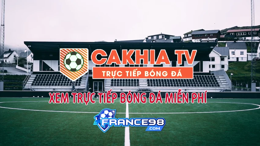 Xem bóng đá online Cakhia TV miễn phí