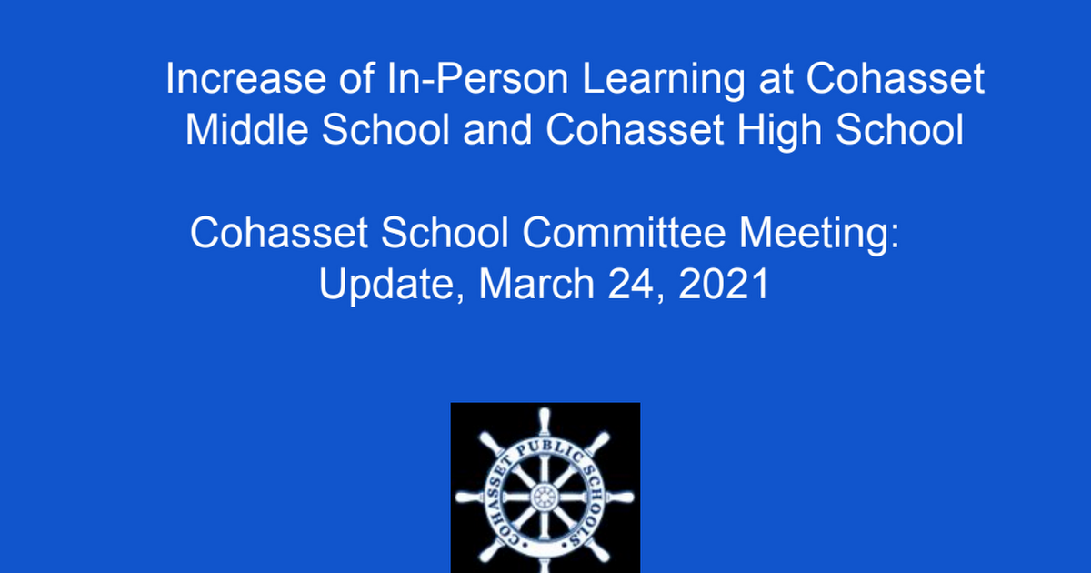 3 24 2021 Update Regarding Increase in In-Person Learning at CMS and CHS.pdf
