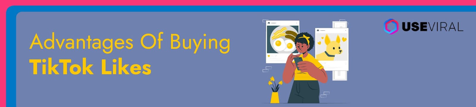 Advantages Of Buying TikTok Likes