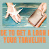 Guide to get a Loan for your Traveling