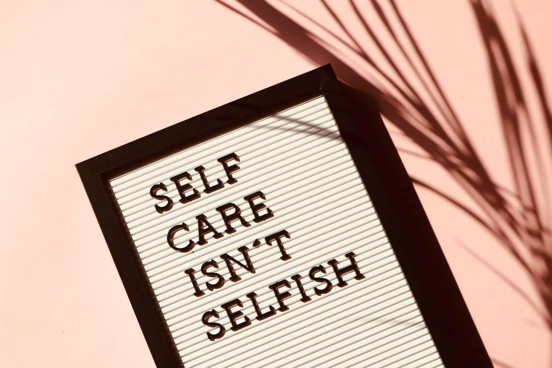 Self Care Isn't Selfish.

