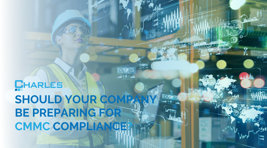 Should Your Company Be Preparing for CMMC Compliance?