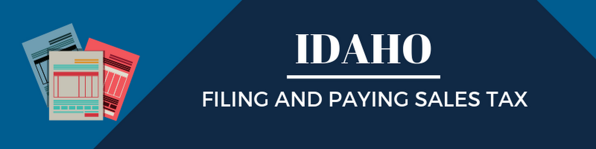 Filing and Paying Sales Tax in Idaho