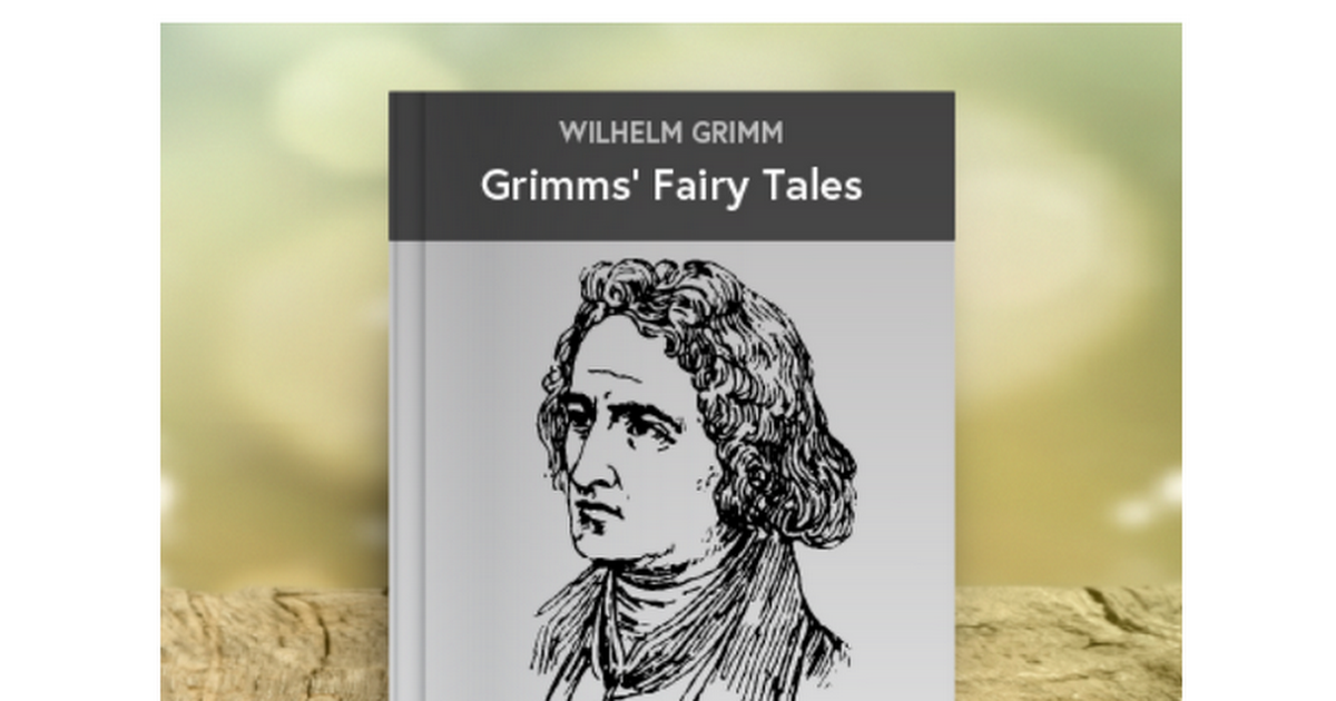 Grimms' Fairy Tales by Wilhelm Grimm | planksip