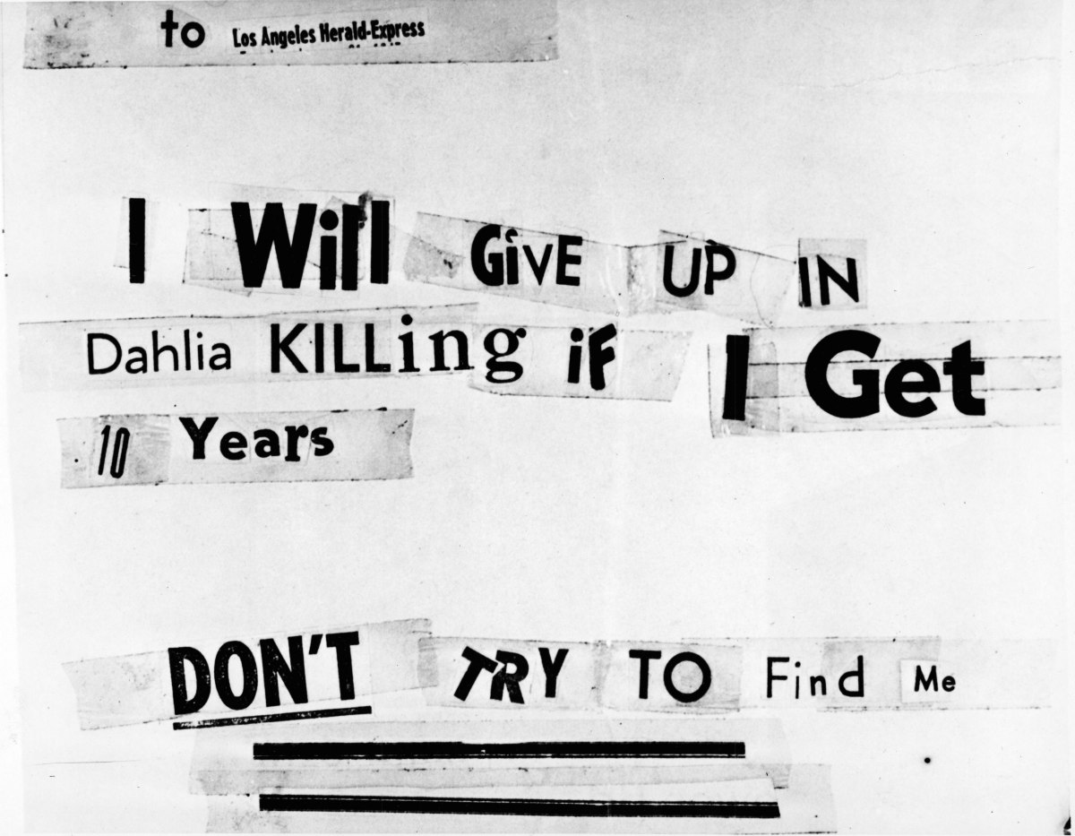 Photograph of a threatening letter assembled from newspaper lettering which was addressed to the Los Angeles Herald-Express and claims to have been written by the killer of Elizabeth Short, Los Angeles, California, 1947