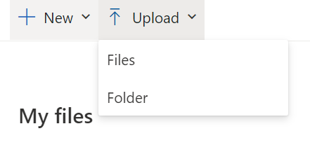 Graphical user interface showing "My Files" New and Upload. With Upload Showing "Files" and "Folders" in OneDrive (which is a blue cloud)