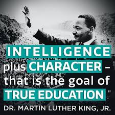 Image result for Intelligence is not enough.Intelligence plus character, that is the goal of true education”