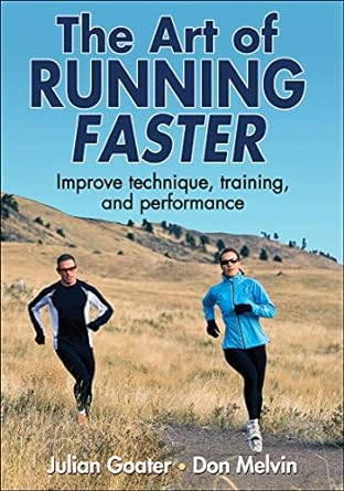 The Art of Running Faster By Julian Goater