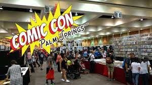 Comic Con Palm Springs Coming Back Even Stronger On Its 2nd Year