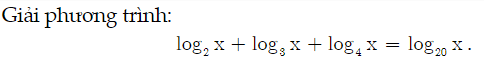 Giải phương trình logarit khác cơ số