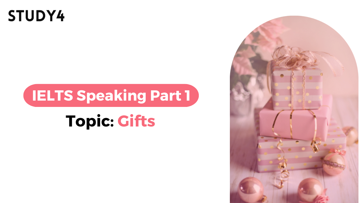 ielts speaking part 1 bài mẫu chủ đề topic gifts