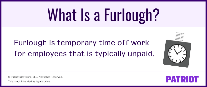 What Is a Furlough? Furlough is temporary time off work for employees that is typically unpaid. 