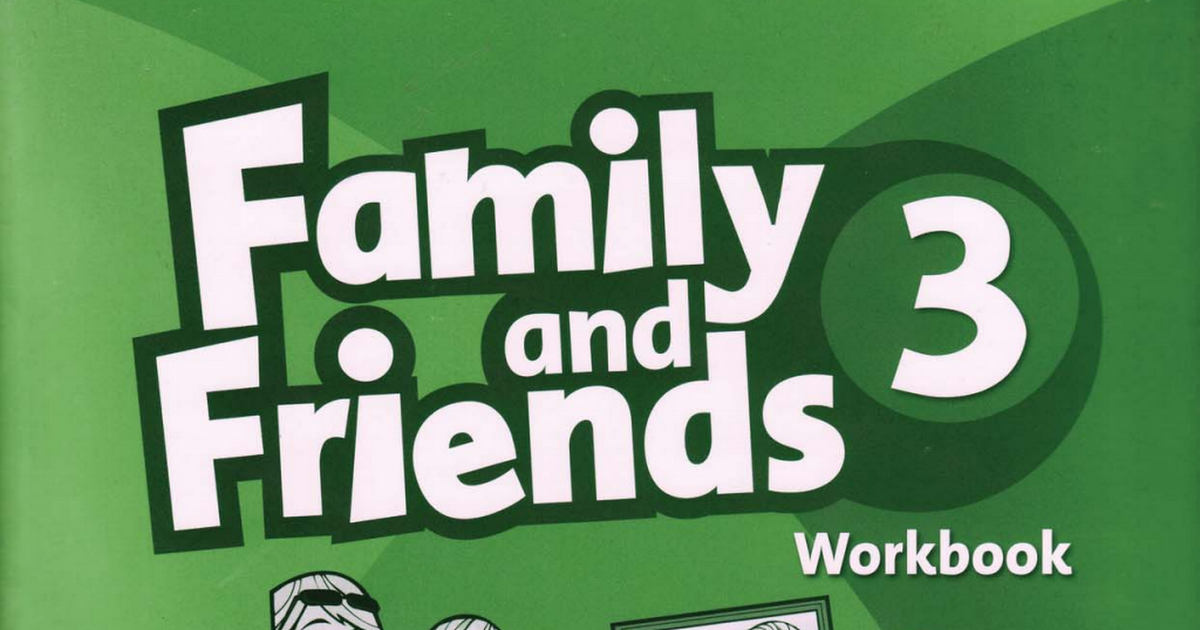 Английский язык friends 3 workbook. Family and friends 3 диски. Family and friends 3 Workbook. Гдз Family and friends 3 Workbook Oxford. Фэмили френдс 3.