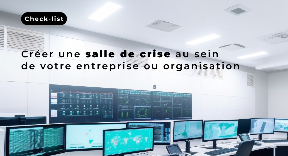 Check List Cr Er Une Salle De Crise Au Sein De Votre Entreprise Ou