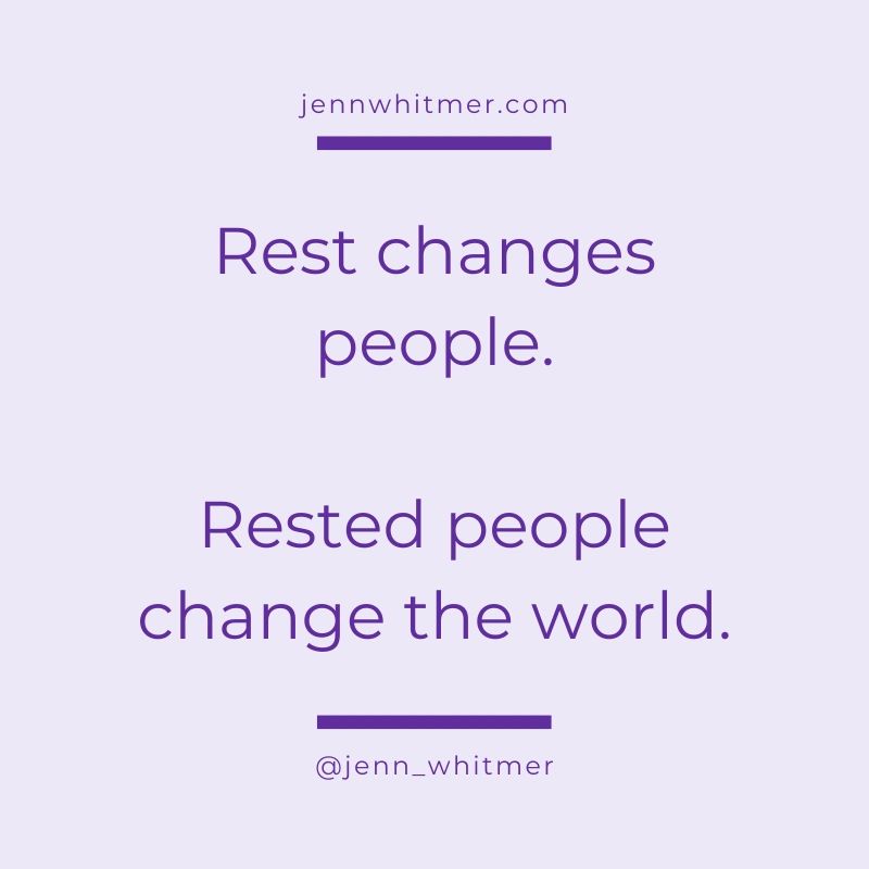 Rest Changes people. Rested people change the world. enneagram coach, leadership coach, conflict resolution jenn whitmer