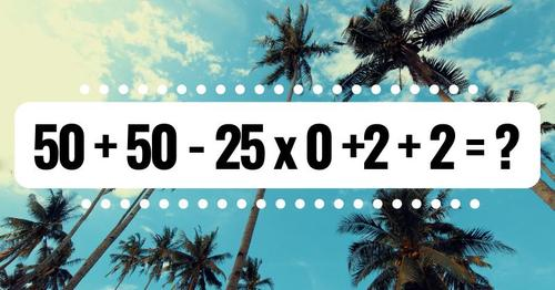 The complex math equation is 50+50-25X0+2+2