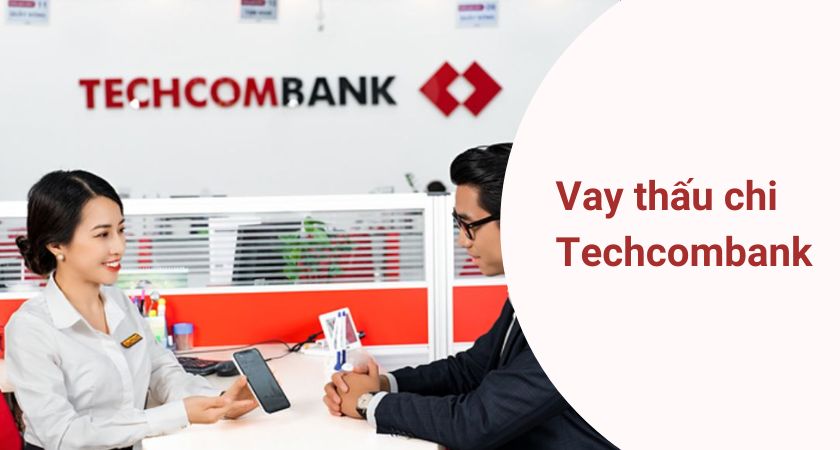 Vay thấu chi Techcombank