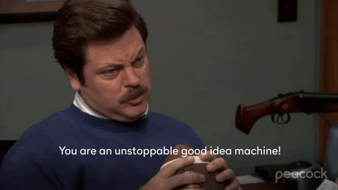 gif showing a man saying "you're an unstoppable good idea machine"