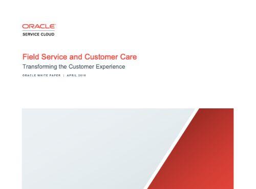 Field Service and Customer Care: Transforming the Customer Experience