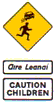 Warning sign - Children crossing
(in residential area)