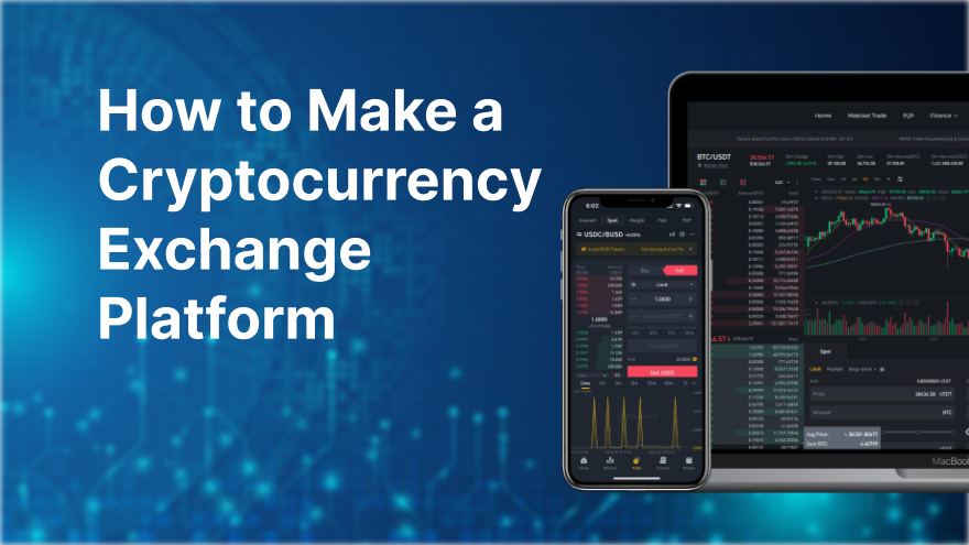How to Create a Cryptocurrency Exchange Platform: Your Detailed Guide