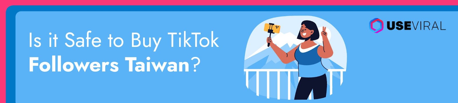 Is it Safe to Buy TikTok Followers Taiwan?